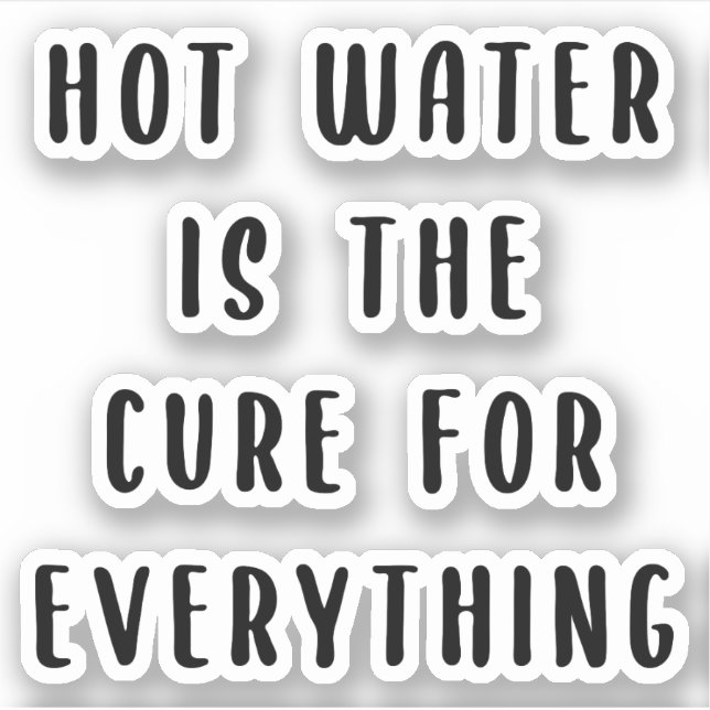 Sticker L'eau chaude est le remède à tout (Devant)
