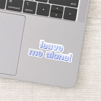 Sticker Leave Me Alone | Funny Quote Phrase
