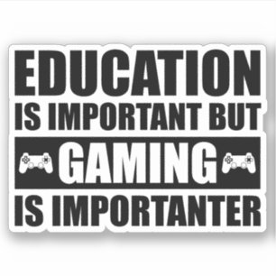Sticker L'Éducation Est Importante, Mais Le Jeu Est Import