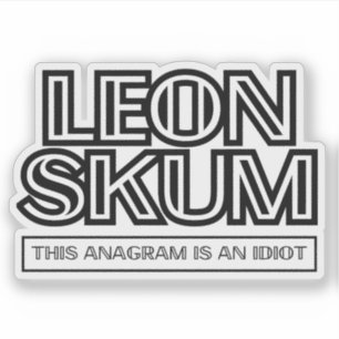 Sticker Leon Skum   Cet Anagram Est Un Idiot