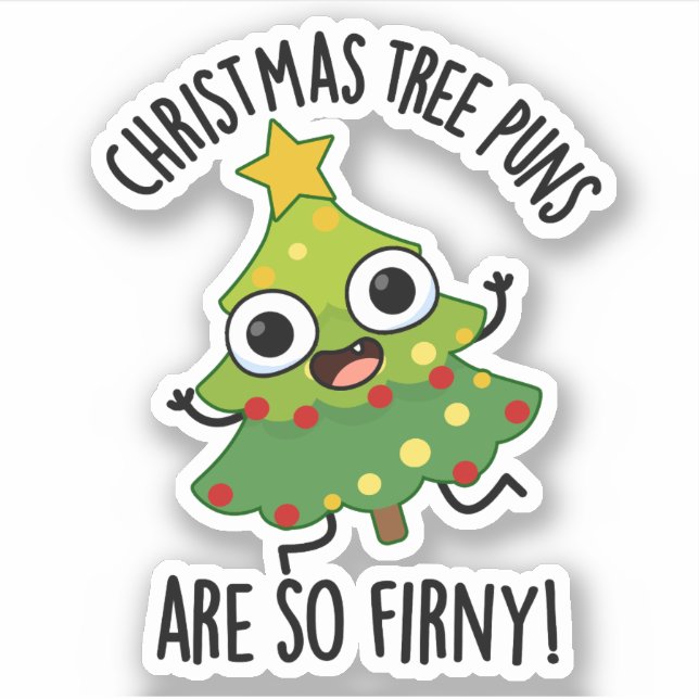 Sticker Les Arbres De Noël Sont Si Fir-ny Drôle Pun (Devant)