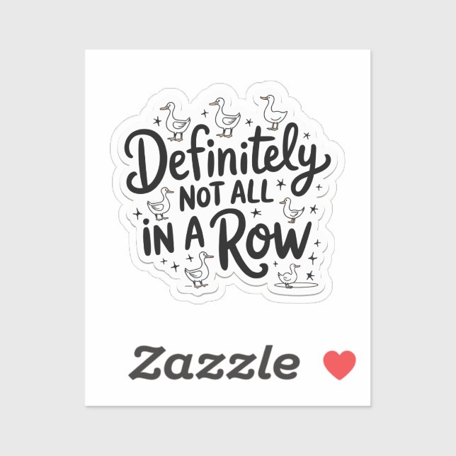 Sticker Les canards ne sont certainement pas tous de suite (Feuille)