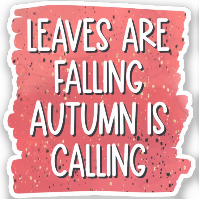 Sticker Les feuilles Tournent, L'Automne Appelle - Chaud A (Recto)