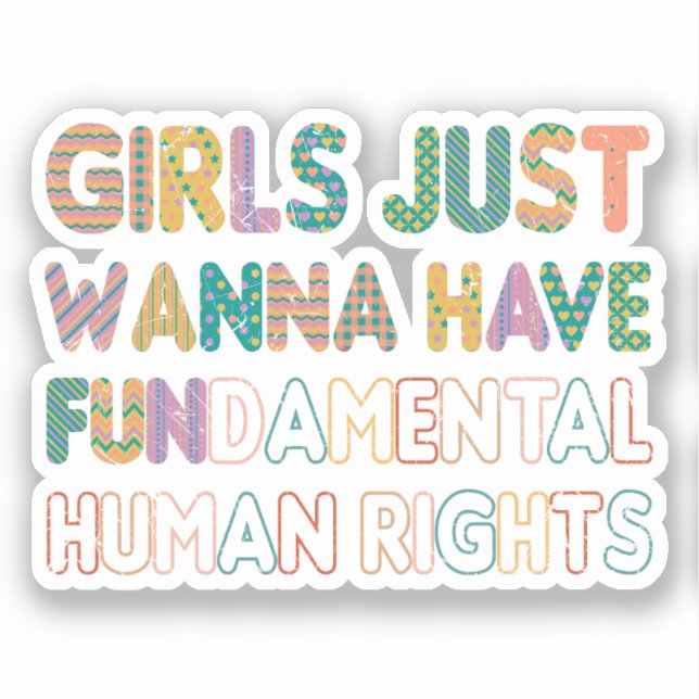 Sticker Les filles veulent juste avoir des droits humains  (Recto)