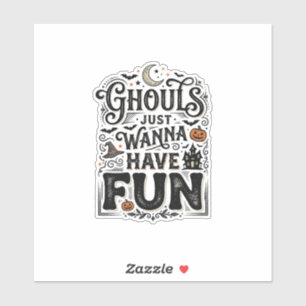 Sticker Les goules veulent juste s'amuser conception vecto