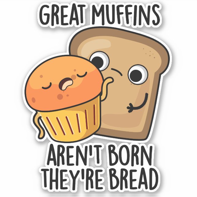 Sticker Les grands muffins ne sont pas nés Ils sont Pain D (Devant)