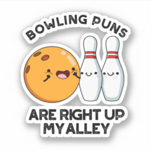 Sticker Les Puns De Bowling Sont Juste En Haut De Ma Allée