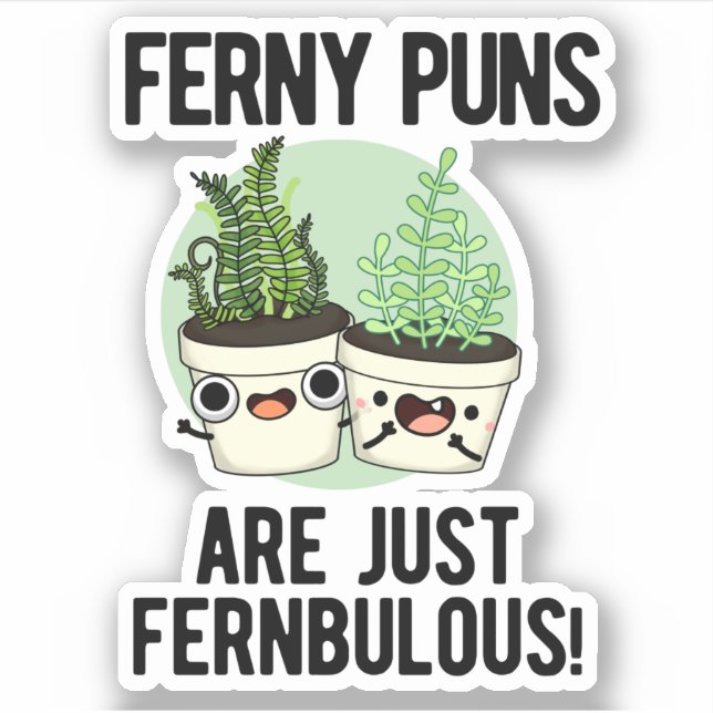 Sticker Les Puns Ferny Ne Sont Que Des Pun Plante Drôle Et (Devant)