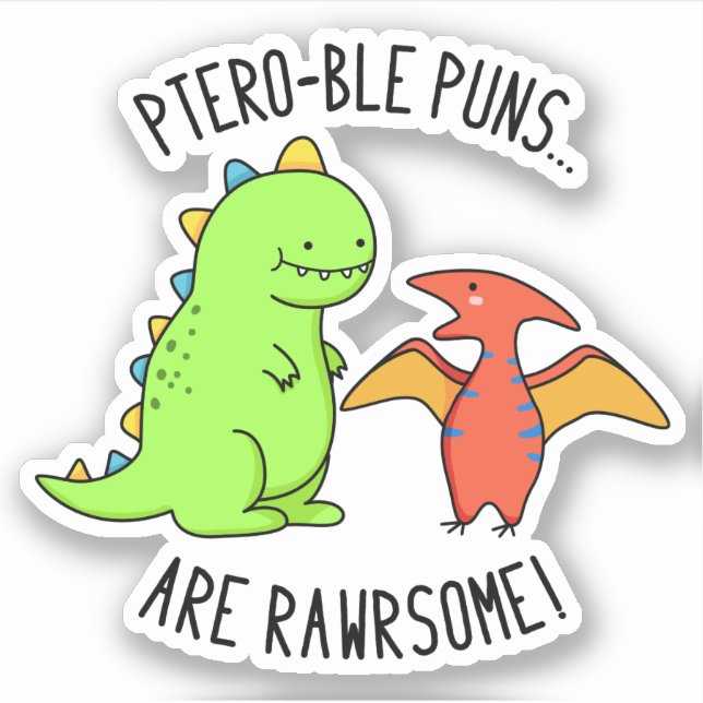 Sticker Les Puns Ptéro-Bles Sont Rawrsome Dinosaure Pun Di (Devant)