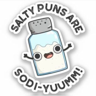 Sticker Les Puns Salés Sont Sodi-Yummm Funny Sodium Pun