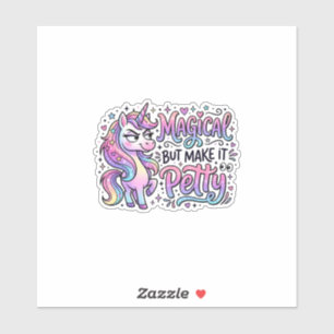 Sticker Licorne Magique mais Faites-le avec Mesquinerie Id