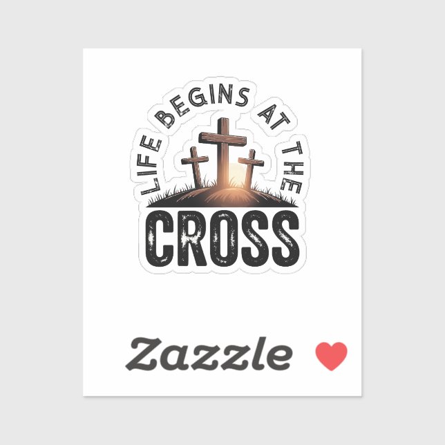 Sticker Life begins at the Cross (Feuille)
