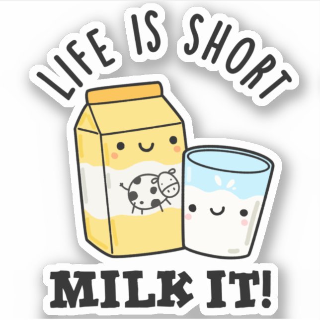 Sticker LIfe Est Lait Court Il Drôle Boire Pun (Devant)