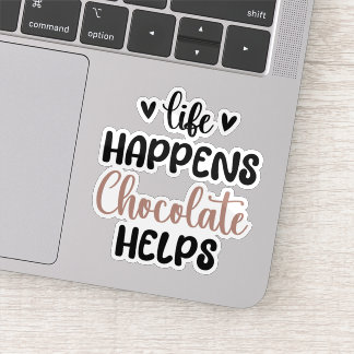 Sticker Life Happens Chocolate Aide Cool de petit déjeuner
