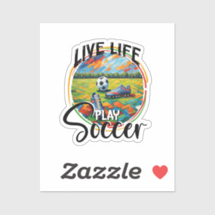 Sticker Life Live Play Soccer, Football Player Cool Modern