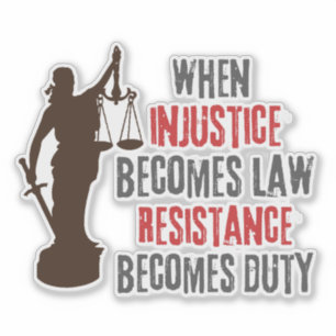 Sticker L'injustice devient une citation de résistance