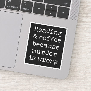 Sticker Lire et café parce que le meurtre est faux