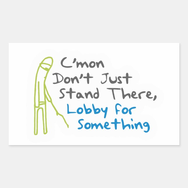 Sticker - Lobby for Something (Front)