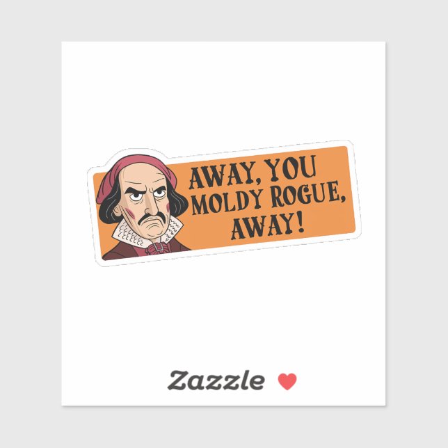 Sticker "Loin, Vous Moldy Rogue" Drôle Insulte Shakespeare (Feuille)