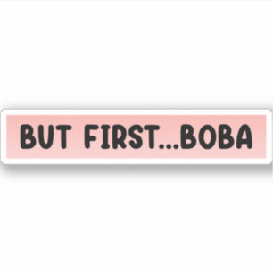 Sticker Mais d'abord Boba