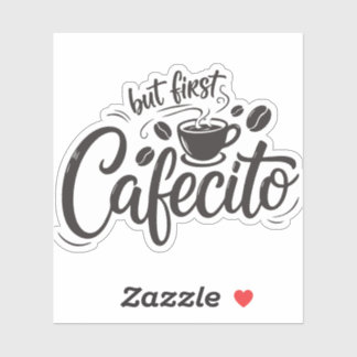 Sticker Mais d'abord, un cafecito