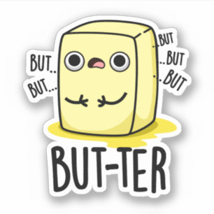 Sticker Mais plus amusant Beurre Pun