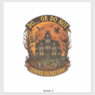 Sticker Maison Hantée Fais Le Ou Ne Fais Pas Il N'y A Pas