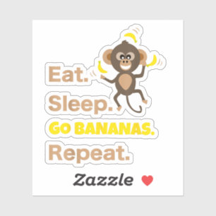 Sticker Manger Dormir Devenir Fou de Bananes Répéter Drôle
