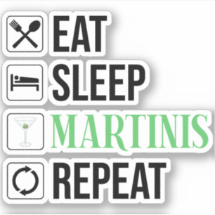 Sticker Manger. Dormir. Martinis. Répéter.