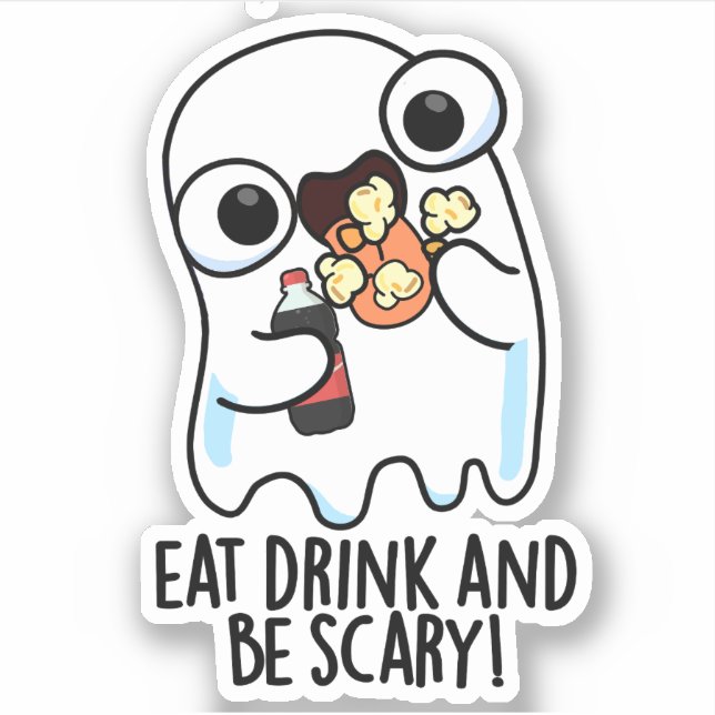 Sticker Mangez Boire Et Soyez Effrayant Ghost Pun (Devant)