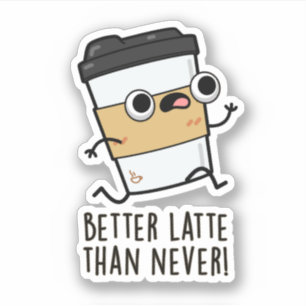 Sticker Meilleur Latte Que Jamais Drôle Pun De Café