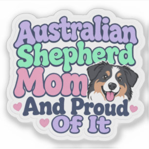Sticker Mère de Berger Australien et fière Mignonne Drôle