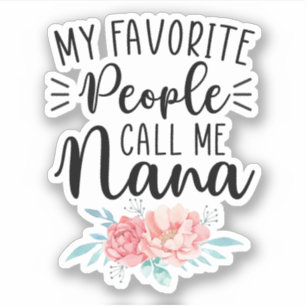 Sticker Mes gens préférés m'appellent Nana, cadeau pour gr