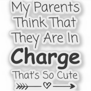 Sticker Mes parents pensent qu'ils sont aux commandes C'es