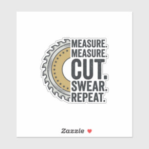 Sticker Mesure Mesure Couper Jurer Répéter Lame de Scie Ch