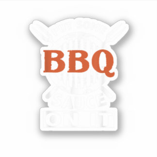 Sticker Mettez De La Sauce Barbecue Sur Elle Drôle Dire No