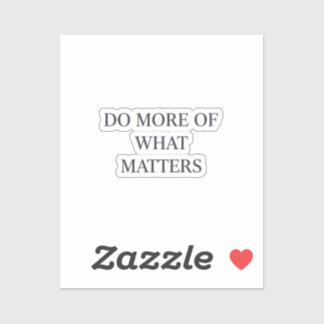 Sticker Minimalist 'Do More of What Matters'  