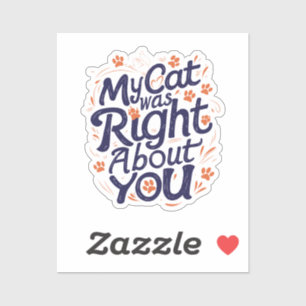 Sticker Mon chat avait raison à votre sujet – Amateur de c