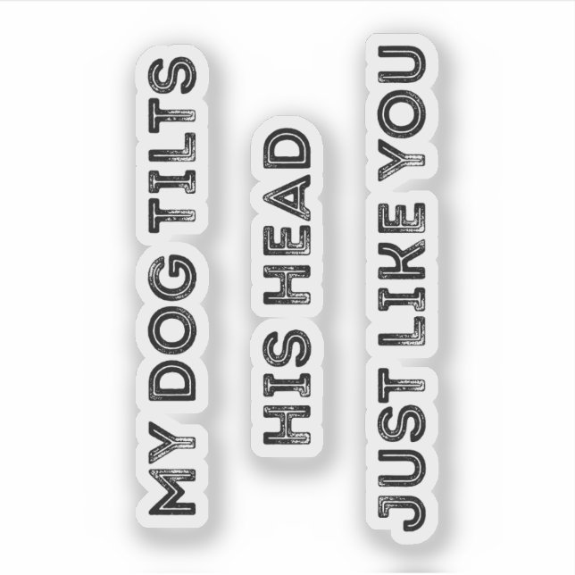 Sticker Mon Chien Tille Sa Tête Comme Vous Citation Drôle (Devant)