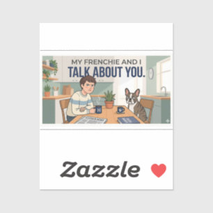 Sticker Mon Frenchie et moi parlons de toi Maman chien drô