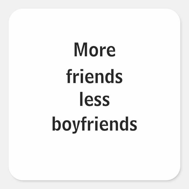 Sticker more friends less boyfriends (Front)
