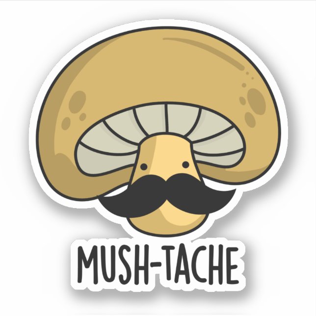 Sticker Mush-tache Funny Moustach Mushroom Pun (Devant)