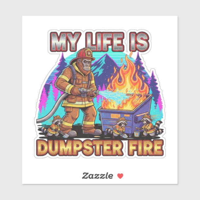 Sticker My Life Is A Dumpster Fire (Feuille)