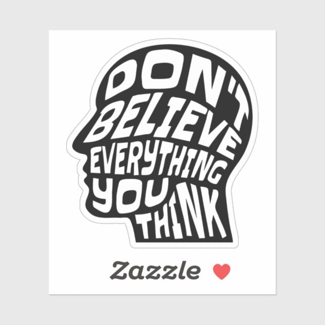 Sticker Ne croyez pas tout ce que vous pensez Noir & Blanc (Feuille)