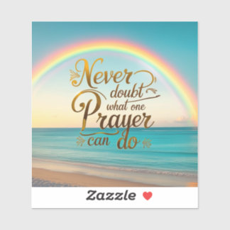 Sticker Ne jamais douter de ce qu'une prière peut faire
