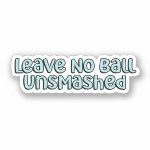 Sticker Ne laissez pas de boule Unsmashed Blue Pickleball