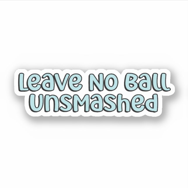 Sticker Ne laissez pas de boule Unsmashed Blue Pickleball (Devant)