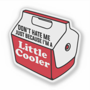 Sticker Ne m'en veux pas de mon glacière Citation drôle
