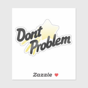 Sticker Ne pas avoir de problème