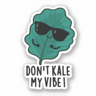Sticker Ne pas Kale My Vibe Funny Veggie Pun